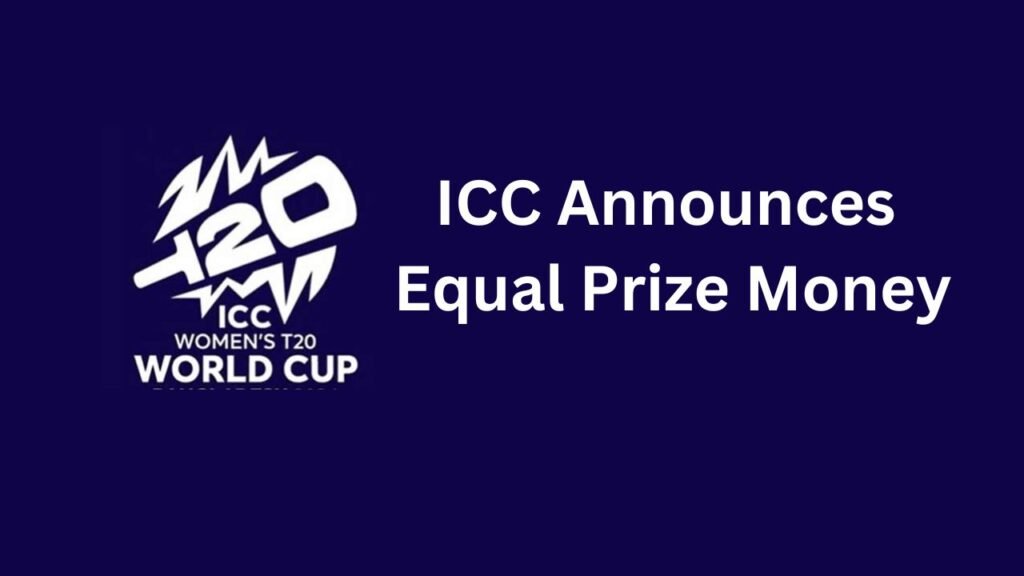 Women's T20 World Cup 2024  ICC Announces Equal Prize Money